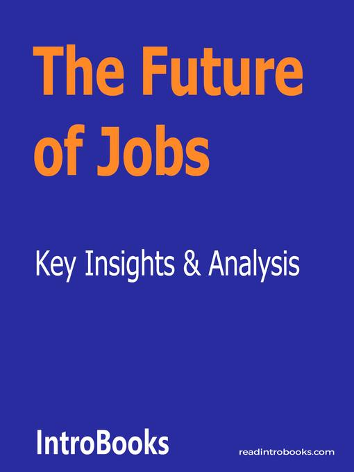 Title details for The Future of Jobs by Introbooks Team - Available